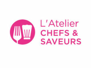 L'ATELIER CHEFS & SAVEURS 2017 - DU 10 AU 12 NOVEMBRE
