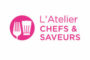 L'ATELIER CHEFS & SAVEURS 2017 - DU 10 AU 12 NOVEMBRE