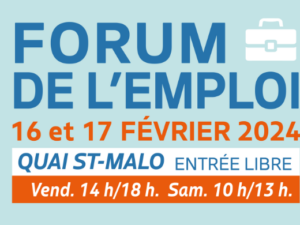 <strong>Le Forum de l'Emploi St-Malo</strong><hr>16 & 17 février 2024